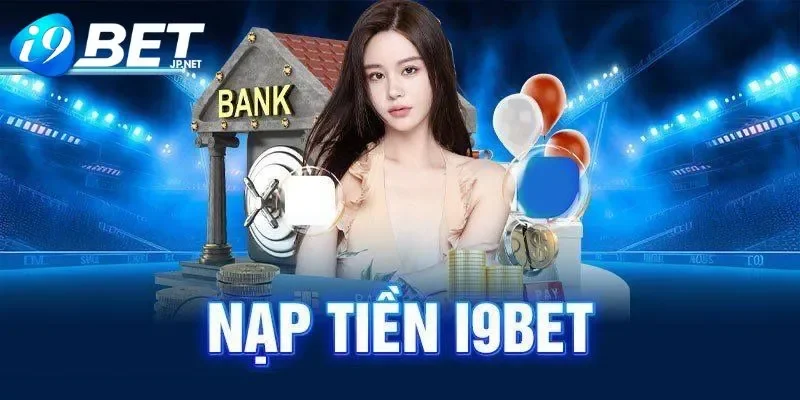 Quy trình nạp tiền nhà cái nhanh chóng