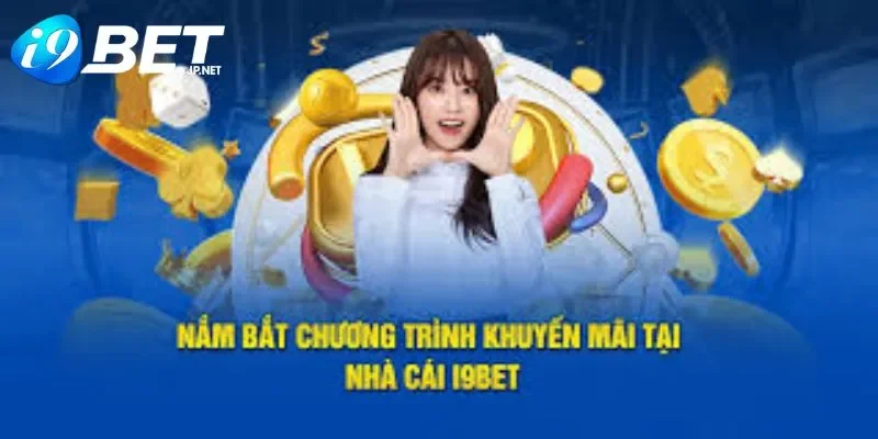 Tổng hợp các khuyến mãi tiêu biểu trong i9bet